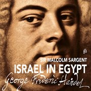 Handel : Israel In Egypt, Hwv 54 (excerpts) cover image