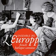 L'europpe : French Baroque Cantatas cover image