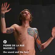 Pierre De La Rue : Masses, Vol. 2 cover image