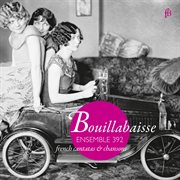 Bouillabaisse : French Cantatas & Chansons cover image