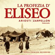 Ariosti : La Profezia D'eliseo Nell'assedio Di Samaria cover image
