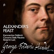 Handel : Alexander's Feast, Hwv 75 cover image