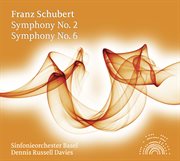 Schubert : Symphonies Nos. 2 & 6 cover image