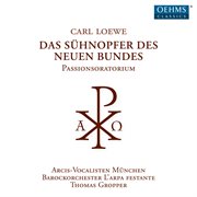 Loewe : Das Sühnopfer Des Neuen Bundes cover image