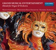 Handel : Grand Musical Entertainment – New Concertos For Organ & Orchestra (arr. H. Albrecht) cover image
