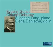 Gunst & Debussy : Works For Violin & Piano cover image