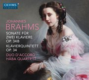 Brahms : Sonata For 2 Pianos In F Minor, Op. 34bis & Piano Quintet In F Minor, Op. 34 cover image