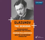 Glazunov : The Seasons, Op. 67. Tchaikovsky. Serenade For Strings, Op. 48 cover image