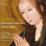 Agostino Steffani: Psalmodia Vespertina, Stabat Mater cover image