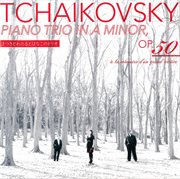 Tchaikovsky : Piano Trio, Op. 50 cover image
