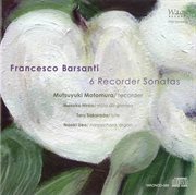 Barsanti : 6 Recorder Sonatas cover image