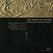 The Drops Of Lumiére – Masakazu Uehata Works 2 cover image