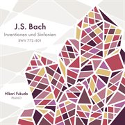 J. S. Bach: Inventions And Sinfonias, Bwv 772-801 : Inventions And Sinfonias, Bwv 772 801 cover image