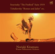 Stravinsky : The Firebird Suite (1919 Version). Tchaikovsky. Romeo And Juliet Fantasy Overture (3 cover image