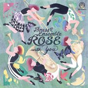 Brass Ensemble Rose With You cover image