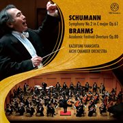 R. Schumann : Symphony No. 2 In C Major, Op. 61. Brahms. Academic Festival Overture, Op. 80 cover image
