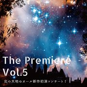 The Premiere, Vol. 5 : All New Works Concert Of The North Land cover image