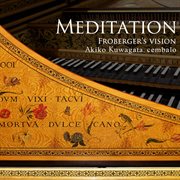 Meditation : Froberger's Vision cover image