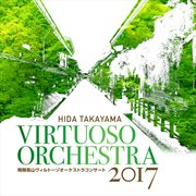 Hida-Takayama Virtuoso Orchestra Concert 2017 cover image