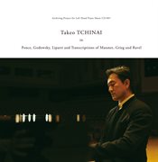 Takeo Tchinai In Ponce, Godowsky, Lipatti & Transcriptions Of Massnet, Grieg & Ravel cover image