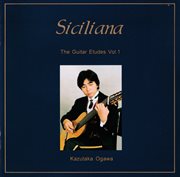 The Guitar Etudes, Vol. 1 : Siciliana cover image