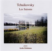 Tchaikovsky : The Seasons, Op. 37a, Th 135 cover image