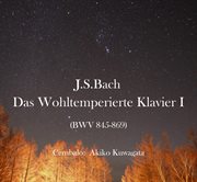 Bach : The Well-Tempered Clavier, Book 1 cover image