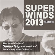 H.u.e. Super-Winds 2013 : The Sound Illusion Of Sunao Isaji cover image