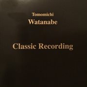 渡邊智道 クラシックレコーディング cover image