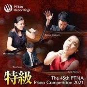The 45th PTNA piano competition 2021 cover image