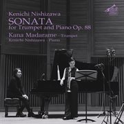 Kenichi Nishizawa : Trumpet Sonata, Op. 88 cover image