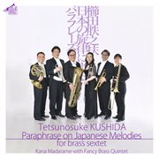 Tetsunosuke Kushida : Paraphrase On Japanese Melodies cover image