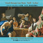 French Baroque Lute Music, Vol. 2 : La Fière cover image