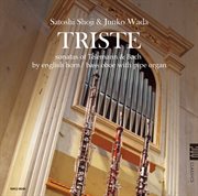 Triste : Sonatas Of Telemann & Bach By English Horn, Bass Oboe With Pipe Organ cover image