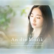 An Die Musik : 鶴澤奏 シューベルト・アルバム cover image