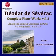 Complete piano works. Vol. 2. An up-and-coming composer in Paris cover image