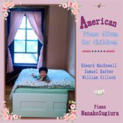 Macdowell, Barber & Gillock: American Piano Album For Children cover image