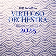 Hida Takayama Virtuoso Orchestra Concert 2025 (Live) cover image