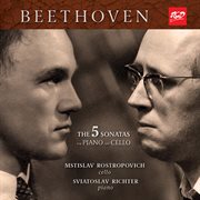 Rostropovich & Richter Played The Complete Sonatas For Cello And Piano By Beethoven cover image