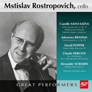 Mstislav Rostropovich Plays Cello Works By Brahms / Debussy / Popper / Saint-Saëns And Scriabin cover image