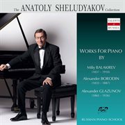 Balakirev, Borodin & Glazunov : Piano Works cover image