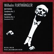 Beethoven : Symphony No. 5, Op. 67. Bruckner. Symphony No. 6, Wab 106 cover image