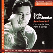 Tishchenko : Symphony No. 5. Concerto For Flute, Piano & Strings cover image