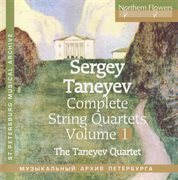 Taneyev : Complete String Quartets, Vol. 1 cover image