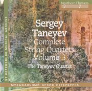 Taneyev : Complete String Quartets, Vol. 3 cover image