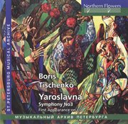 Tishchenko : Yaroslavna. Symphony No. 3 cover image