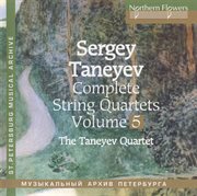 Taneyev : Complete String Quartets, Vol. 5 cover image