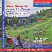 Myaskovsky : Complete String Quartets, Vol. 1. Nos. 1-3 cover image
