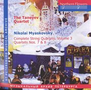 Myaskovsky : Complete String Quartets, Vol. 3. Nos. 7 & 8 cover image