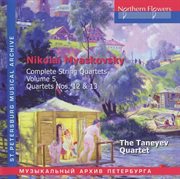 Myaskovsky : Complete String Quartets, Vol. 5. Nos. 12 & 13 cover image